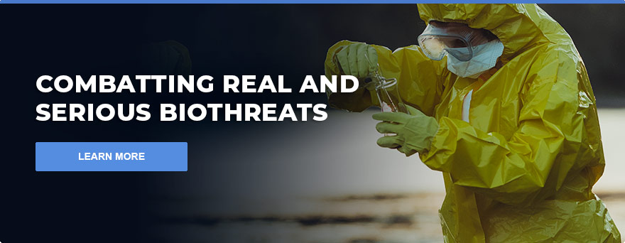 Biodefense feature: Combatting Real and Serious Biothreats