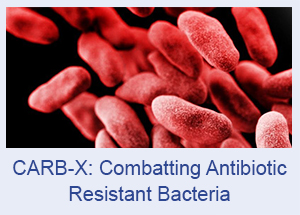 CARB-X: Combatting Antibiotic Resistant Bacteria