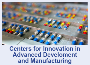 Centers for Innovation in Advanced Development and Manufacturing