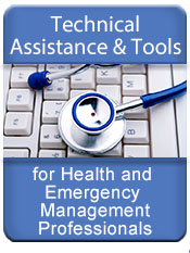 Technical Assistance and Tools for Health and Emergency Management Professionals